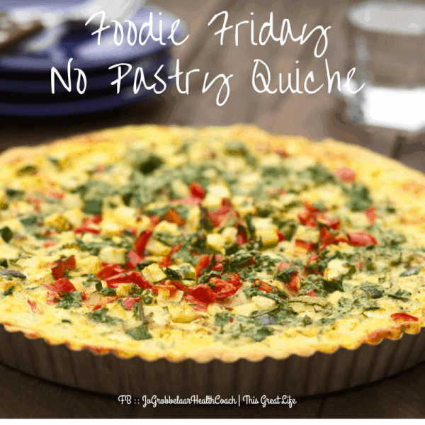 Foodie Friday - No Pastry Quiche